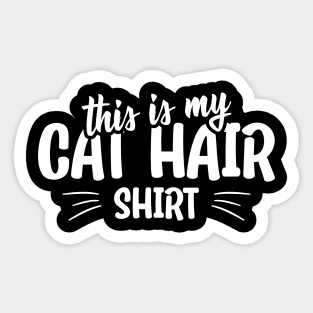 This is my cat hair shirt funny cat quote Sticker